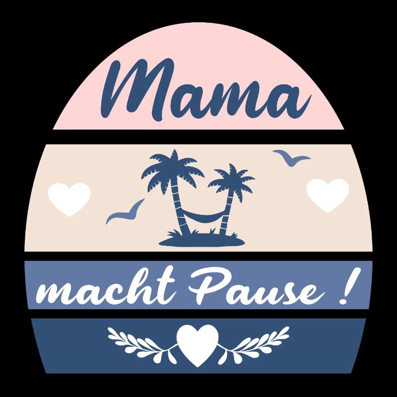 MAMA MACHT PAUSE - MUTTERTAG Urlaub