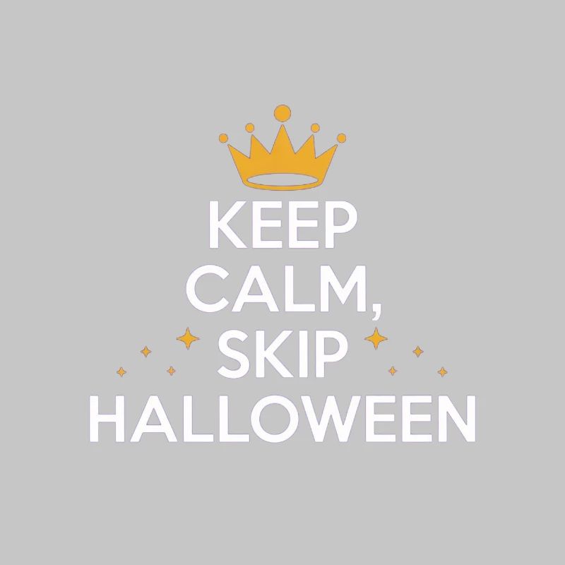 KEEP CALM & SKIP HALLOWEEN
