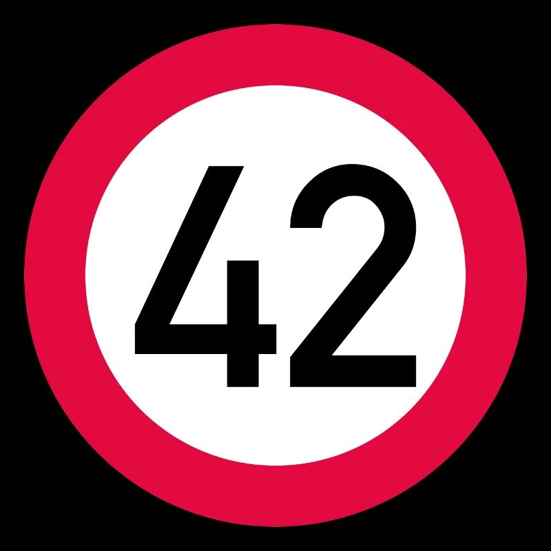 42e anniversaire Attention ! Panneau de signalisation 42 Km/h
