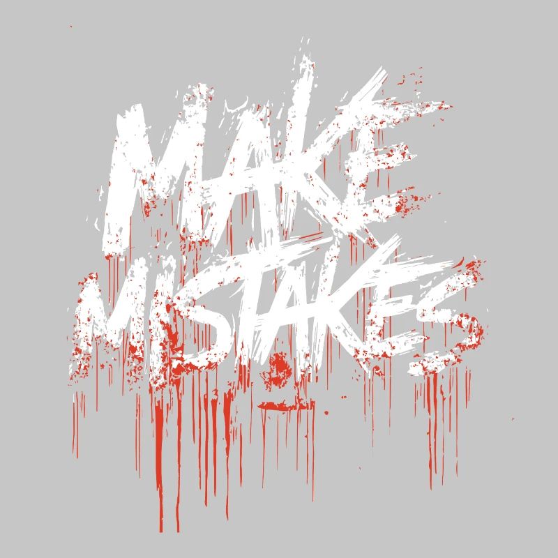 Make mistakes