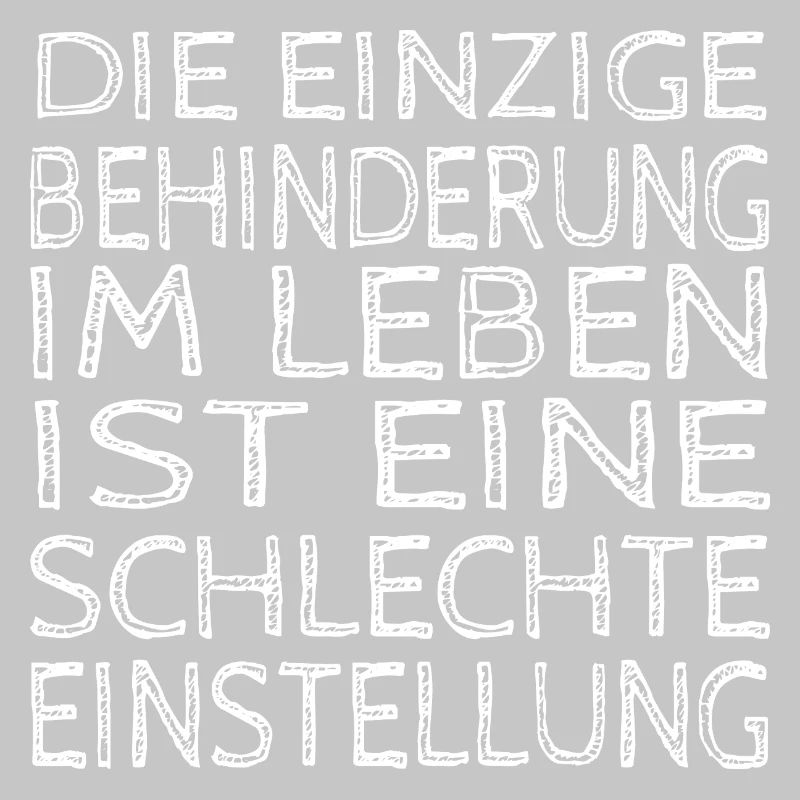 Die einzige Behinderung: Schlechte Einstellung