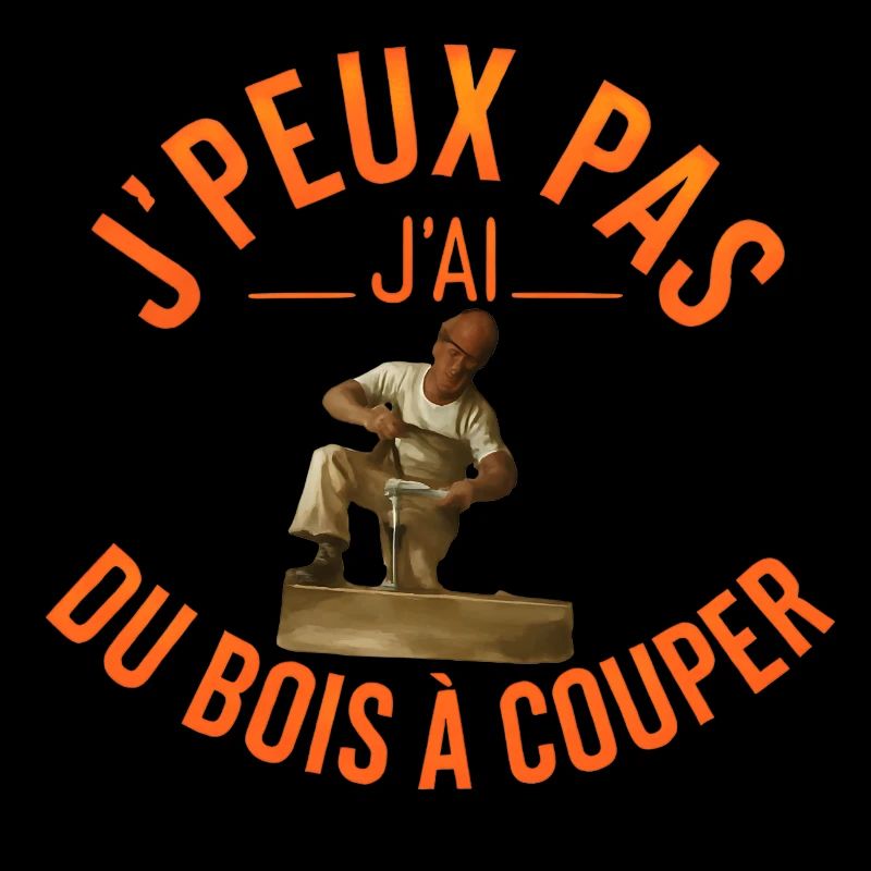 J'peux pas j'ai du bois à couper