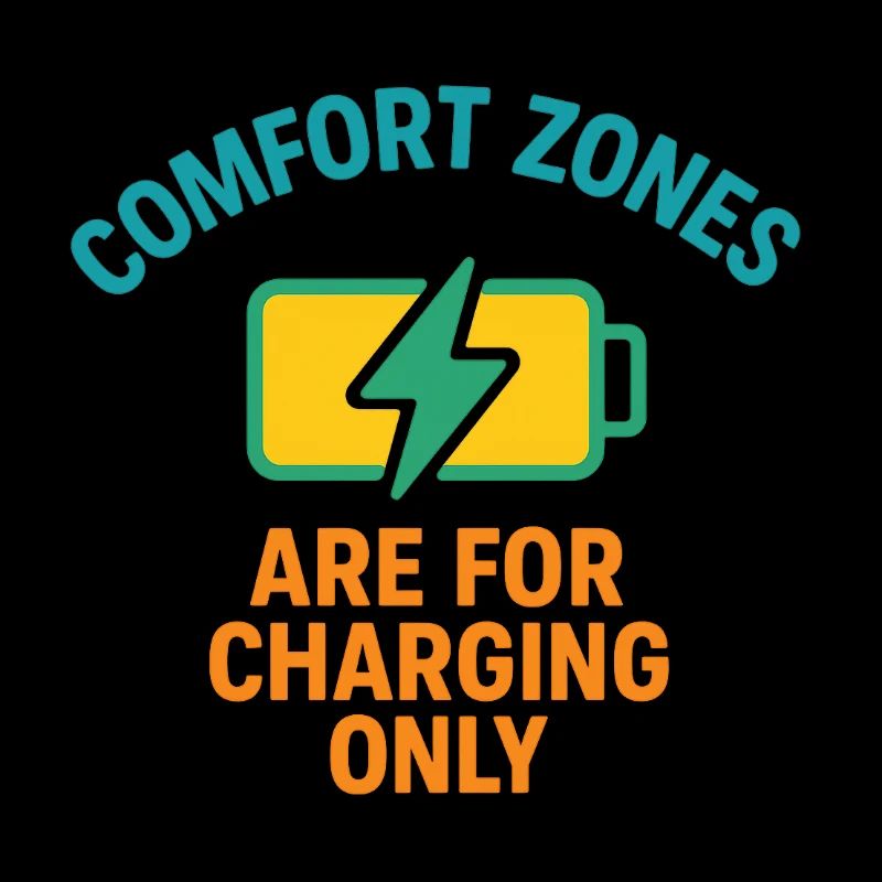 Comfort Zone Charging Motto