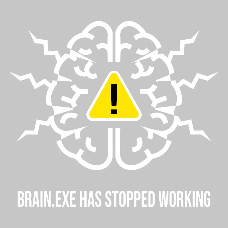 BRAIN.EXE HAS STOPPED WORKING - Brain Failure BL
