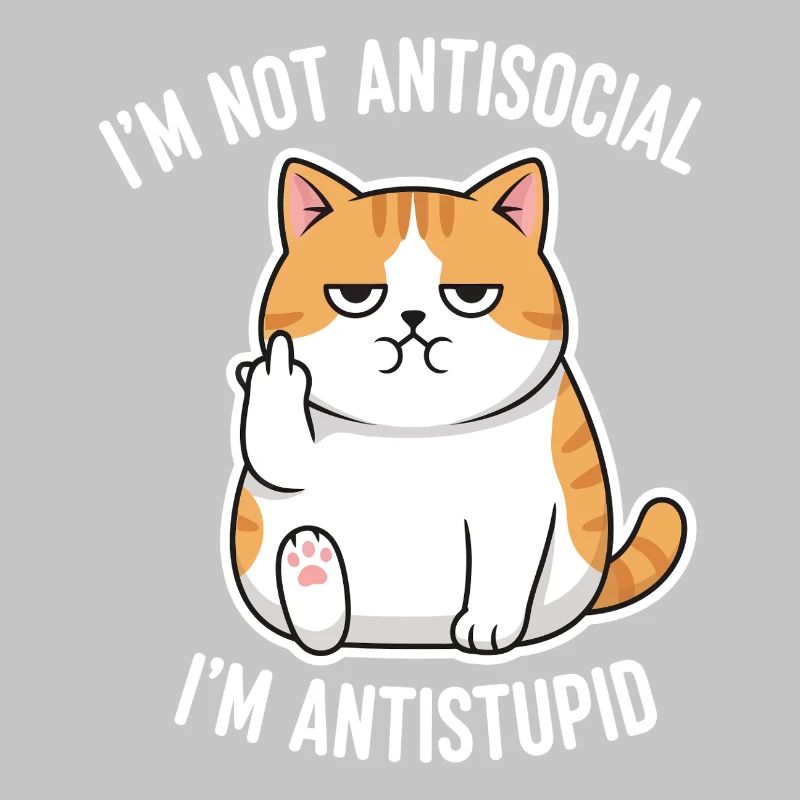 Grumpy Attitude Cat Antistupid
