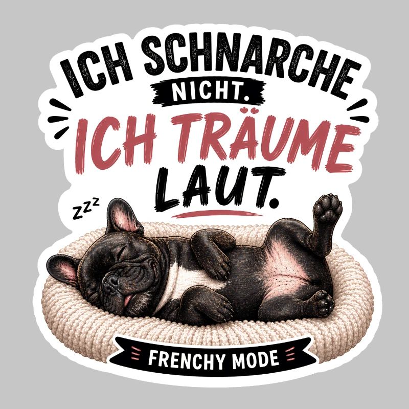Frenchie – Ich schnarche nicht ich träume laut