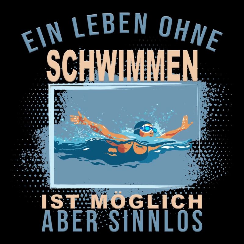 Ein Leben ohne Schwimmen ist möglich, aber Sinnlos