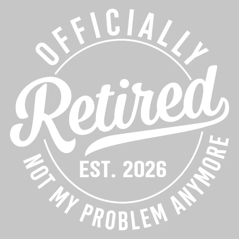 Officially Retired Est 2026