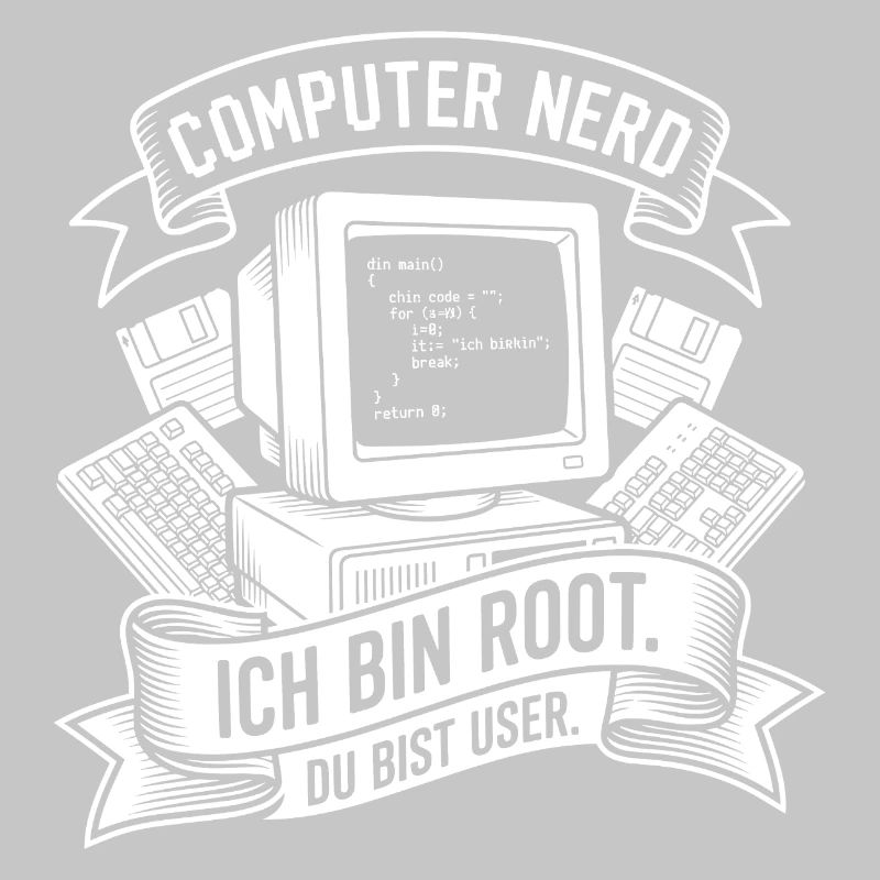 Ich bin Root Computer Nerd