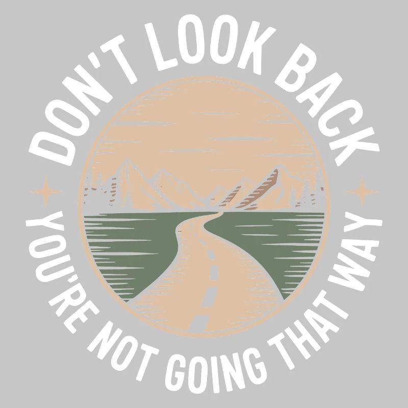 Ne regarde pas en arrière, tu ne vas pas dans cette direction, motivation