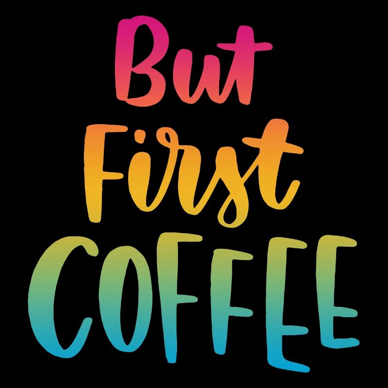 Aber erster Kaffee