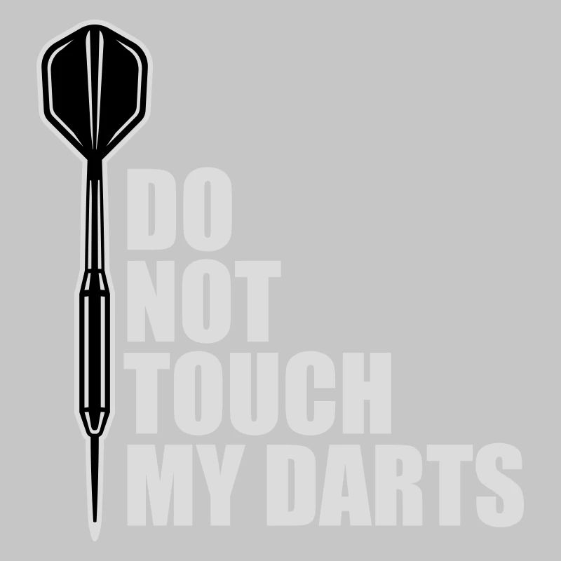 Do Not Touch My Darts Warning Darts Player Humor