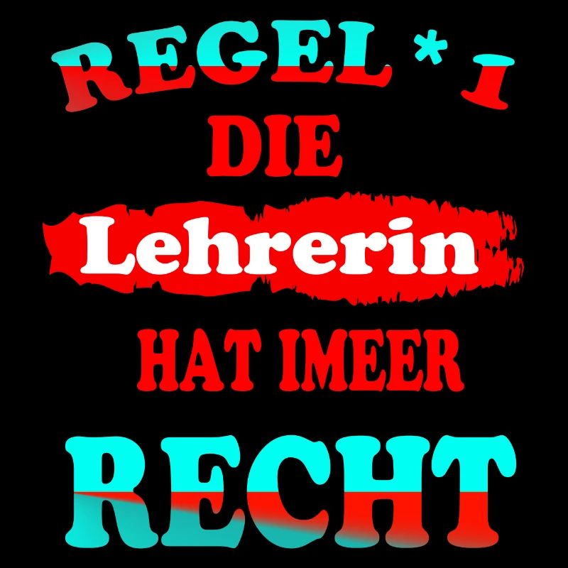 Regel 1 Die Lehrerin hat immer recht