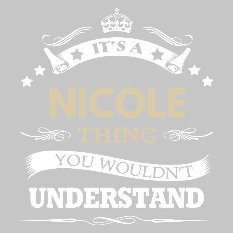C’est une chose de Nicole que tu ne comprendrais pas