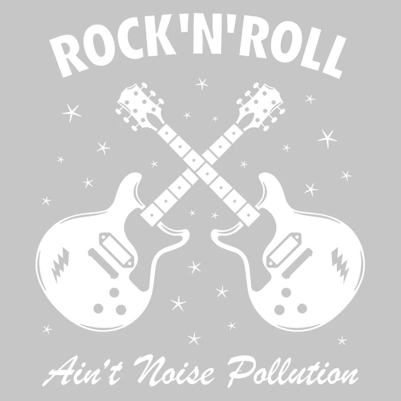 Rock 'N' Roll Ain't Noise Pollution