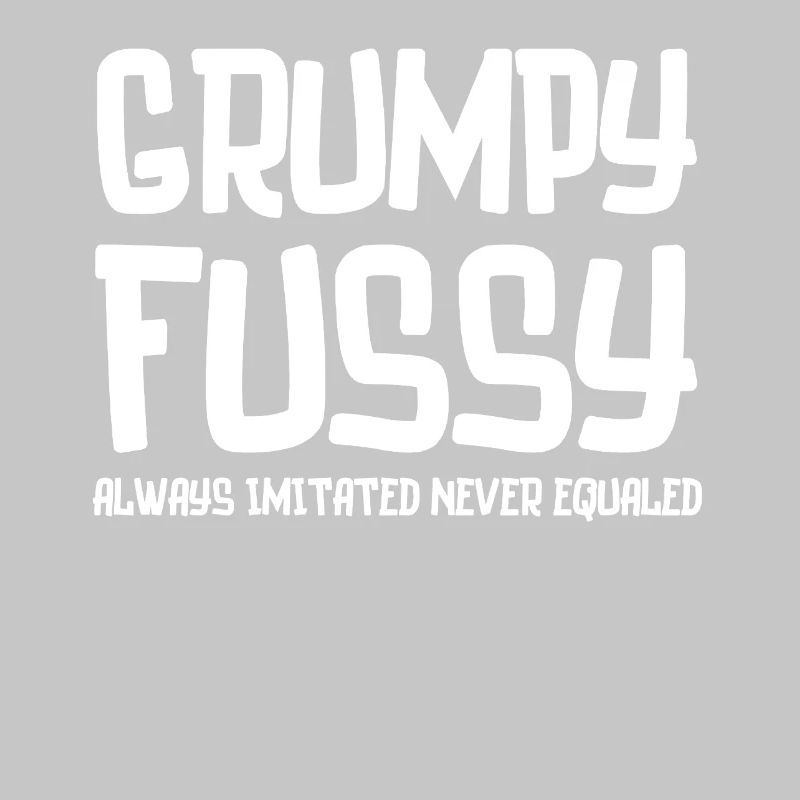 Grumpy Fussy Typography Tee