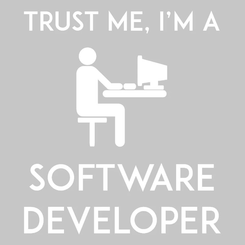 Trust Me I'm a Software Developer