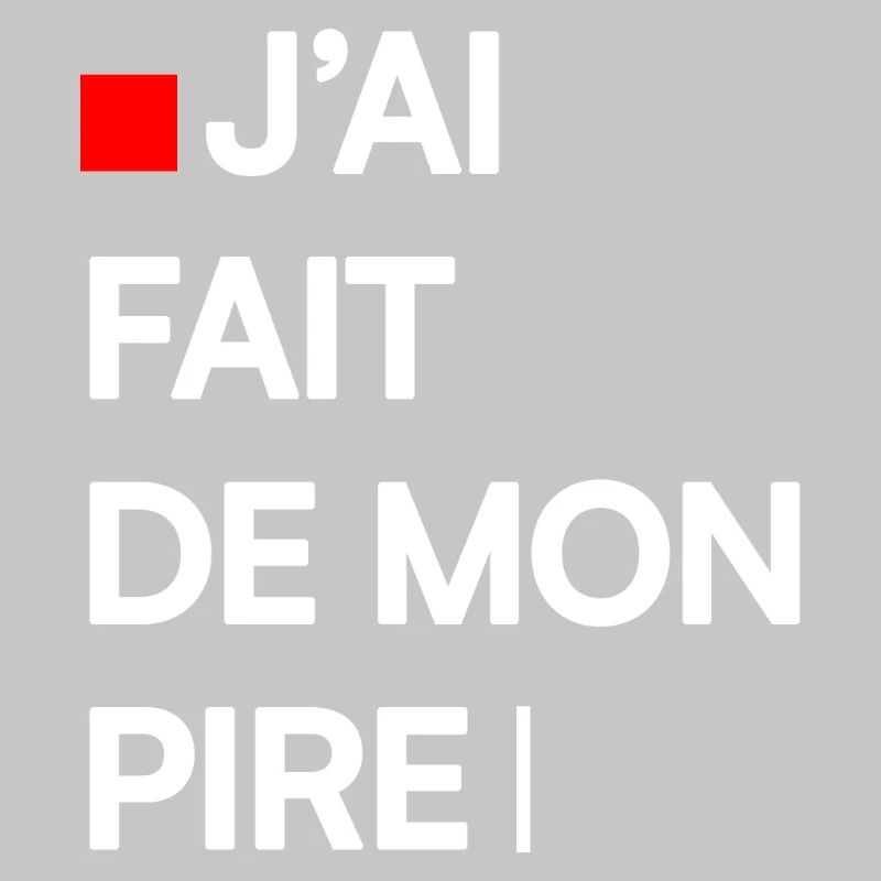 J’AI FAIT DE MON PIRE | Humour autodérision