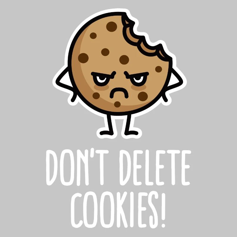 Don’t delete cookies lustig Computer Nerd Humor