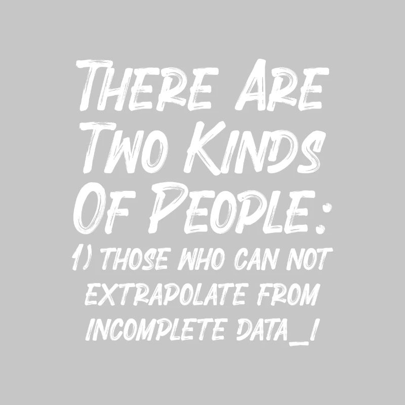 Incomplete Data Funny Science Nerd