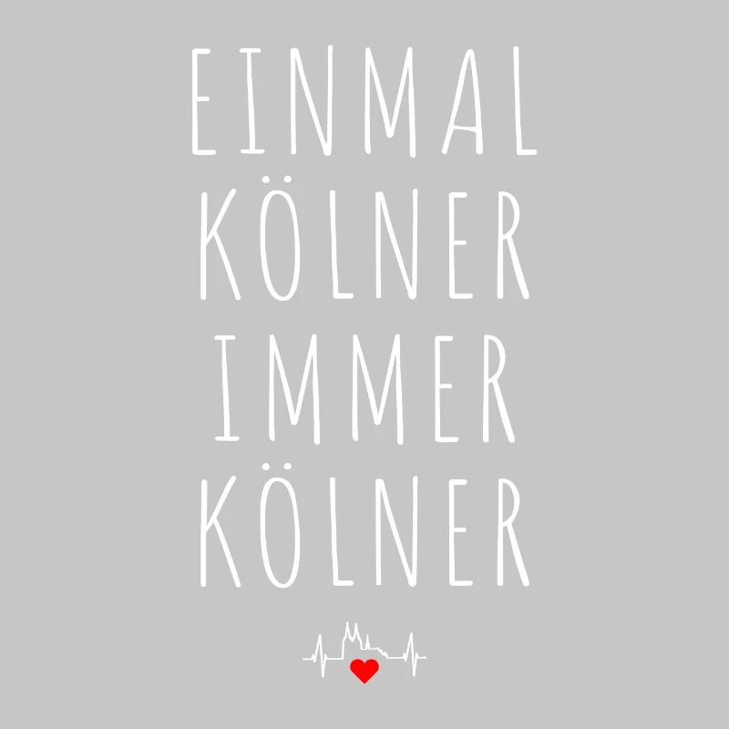 Köln Einmal Kölner Immer Kölner Karneval Kölsch