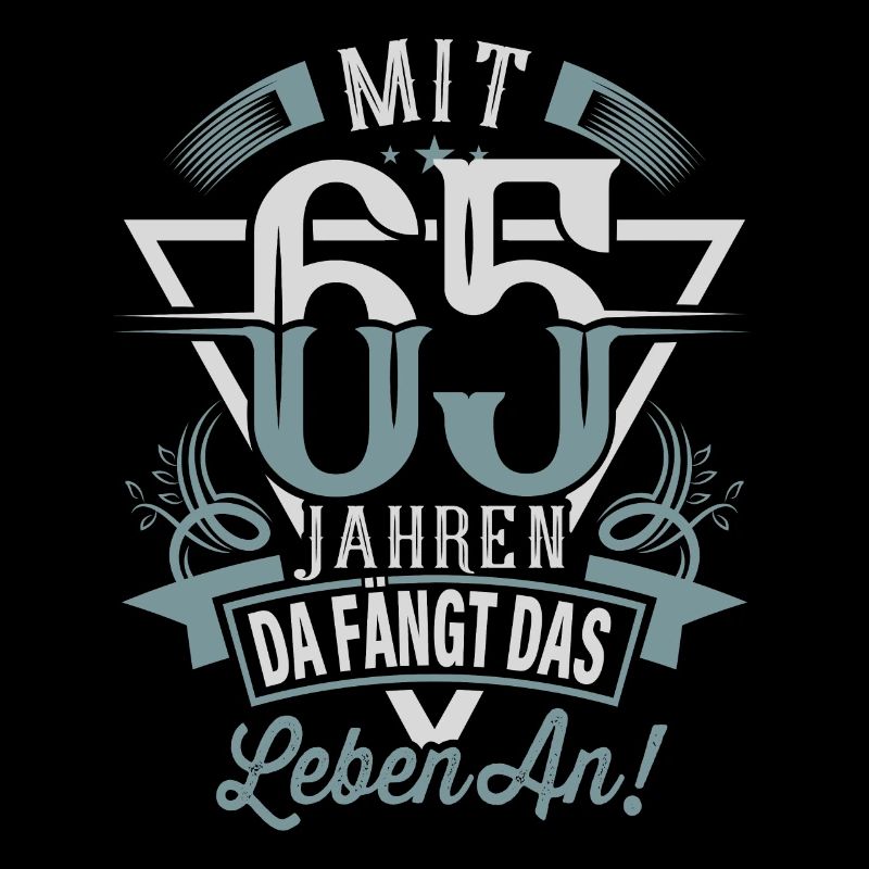 65. Geburtstag Da Fängt Das Leben An
