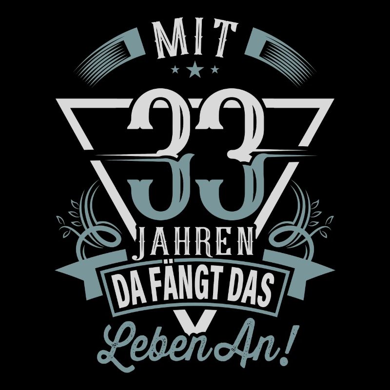 33. Geburtstag Da Fängt Das Leben An