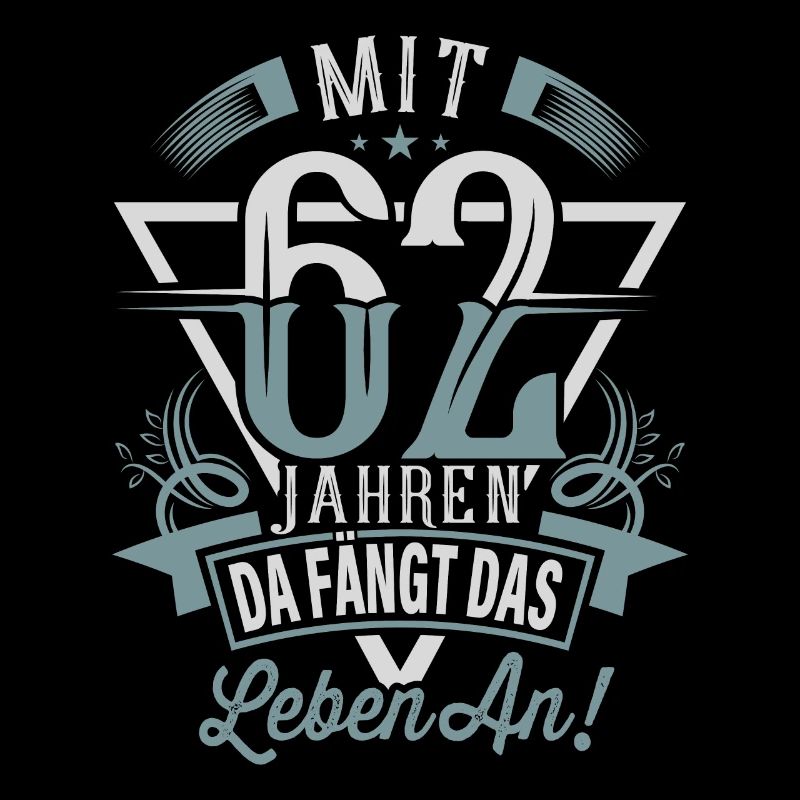 62. Geburtstag Da Fängt Das Leben An