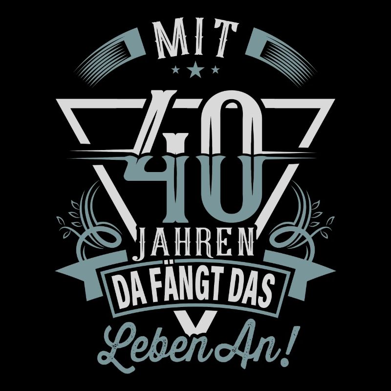 40. Geburtstag Da Fängt Das Leben An