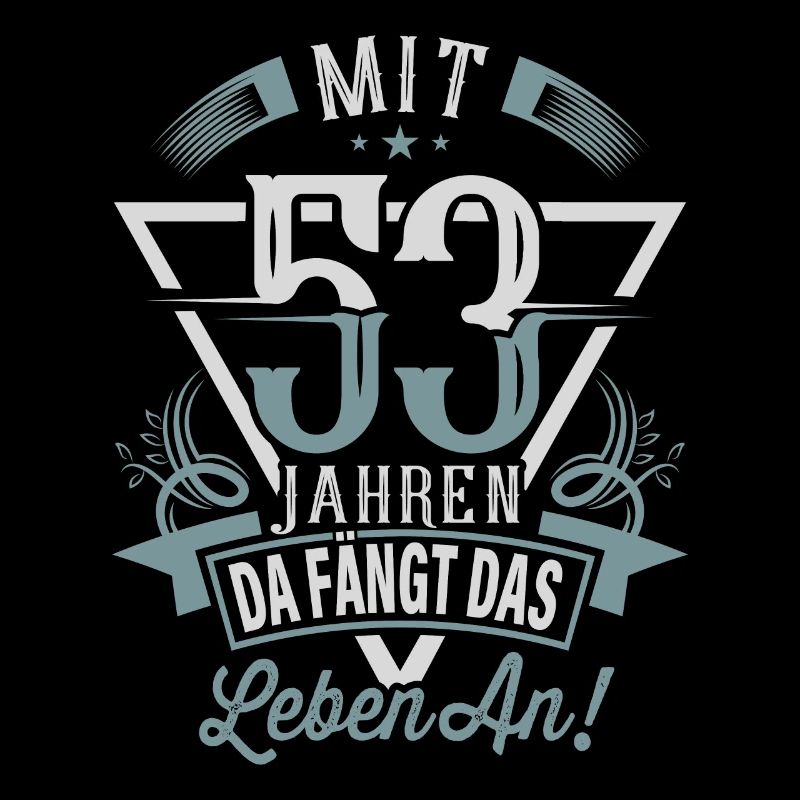 53. Geburtstag Da Fängt Das Leben An