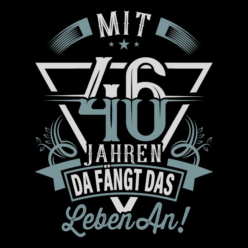 46. Geburtstag Da Fängt Das Leben An