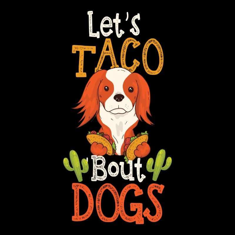 Let's Taco 'Bout Cavalier King Charles Spaniel