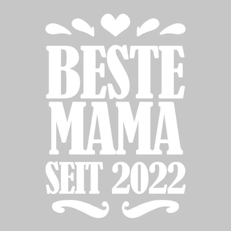 Beste Mama seit 2022
