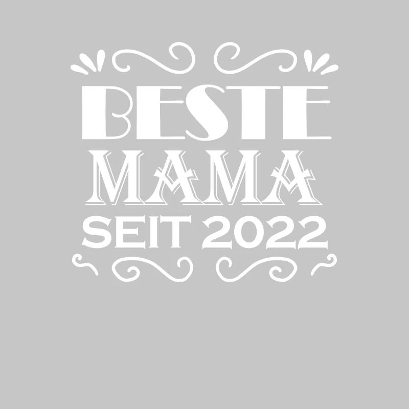 Beste Mama seit 2022