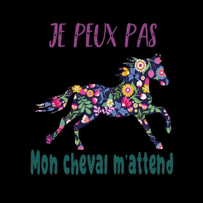 Je peux pas mon cheval m'attend - florale poney