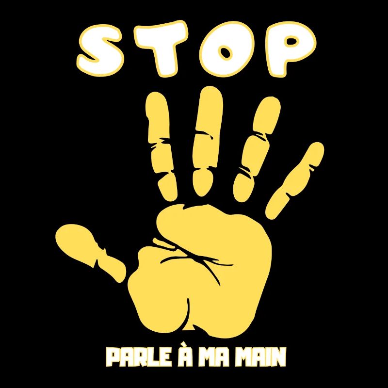 Stop Parle à ma main- Design de main drôle