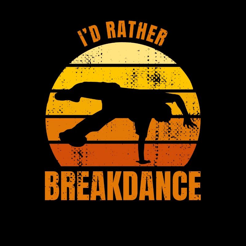 I'd rather do breakdancing