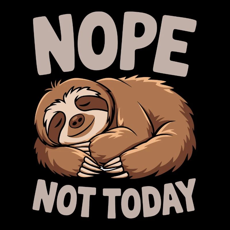 Schlafsloth Nein Nicht Heute