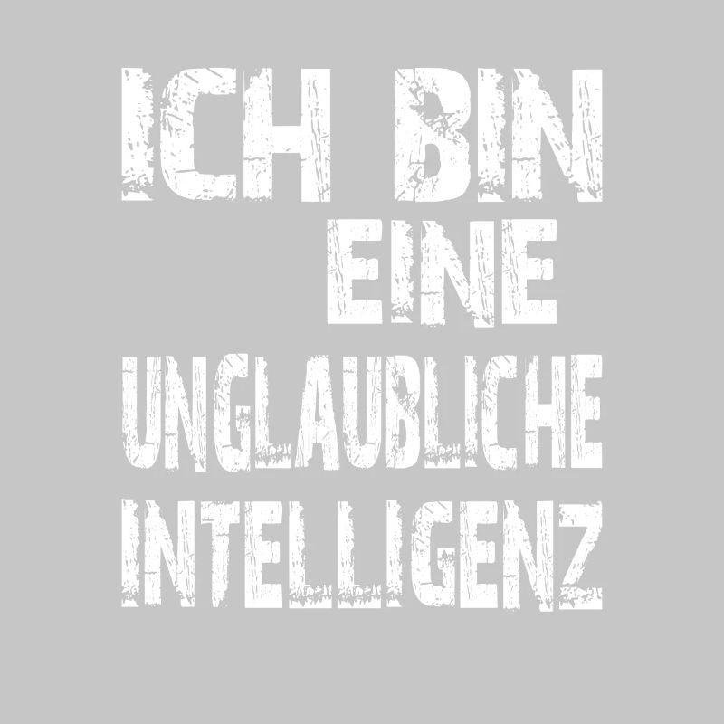 KI Spruch Ich bin eine unglaubliche Intelligenz