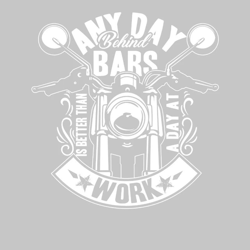  Motorcycle Any Day Behind Bars Is Better 