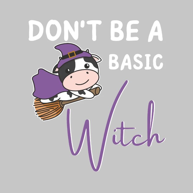 Kuh Halloween Hexe Hexen don't be a basic witch
