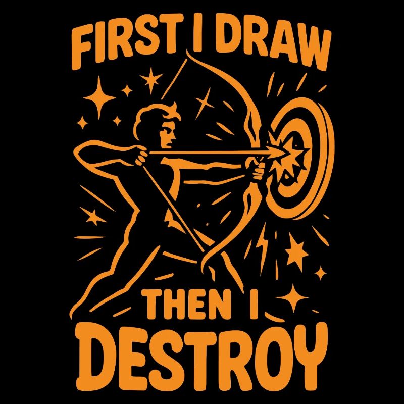 First I Draw, Then I Destroy Archery