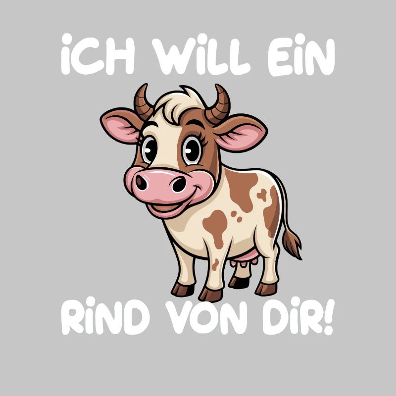 Ich Will Ein Rind Von Dir Lustiger Spruch Mit Kuh