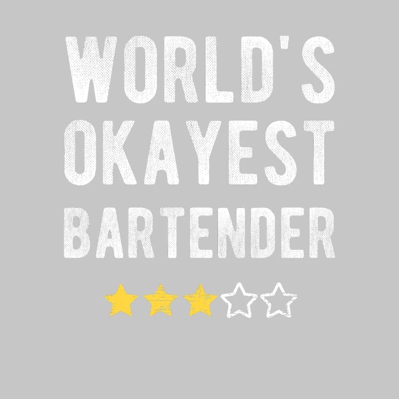 World's Okayest Bartender Bartender Humor