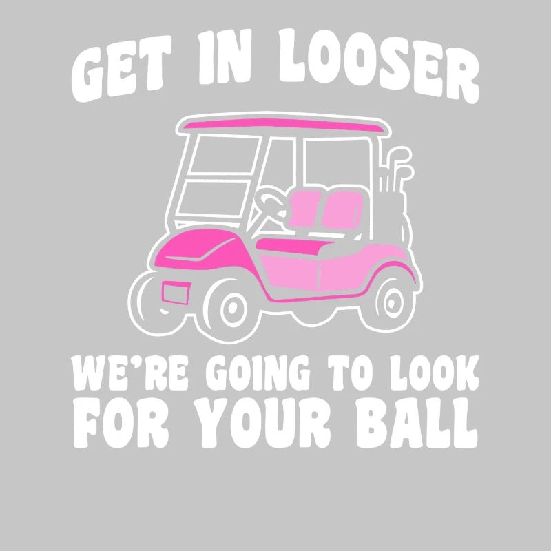 Get in looser golfer golf golf