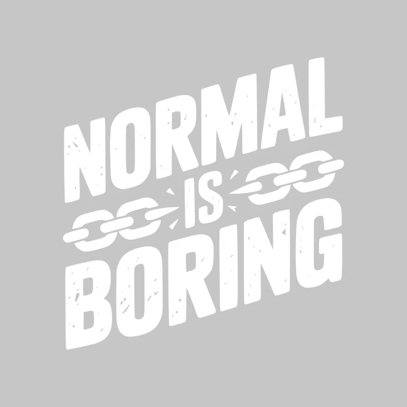 Normal ist langweilig