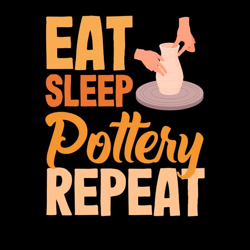 Töpfern Eat Sleep Pottery Répéter