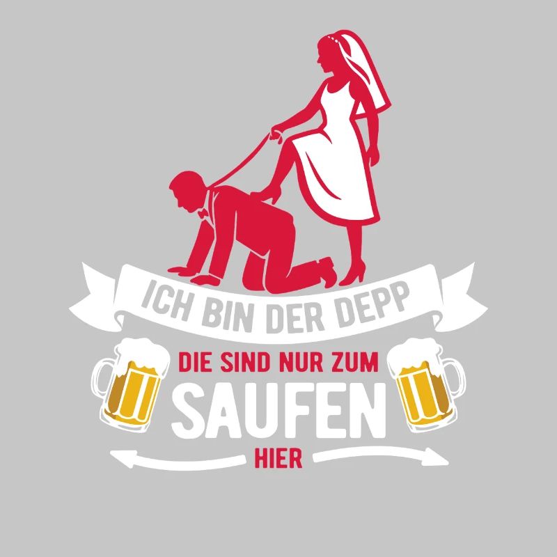 Ich bin der Depp - JGA Team Bräutigam
