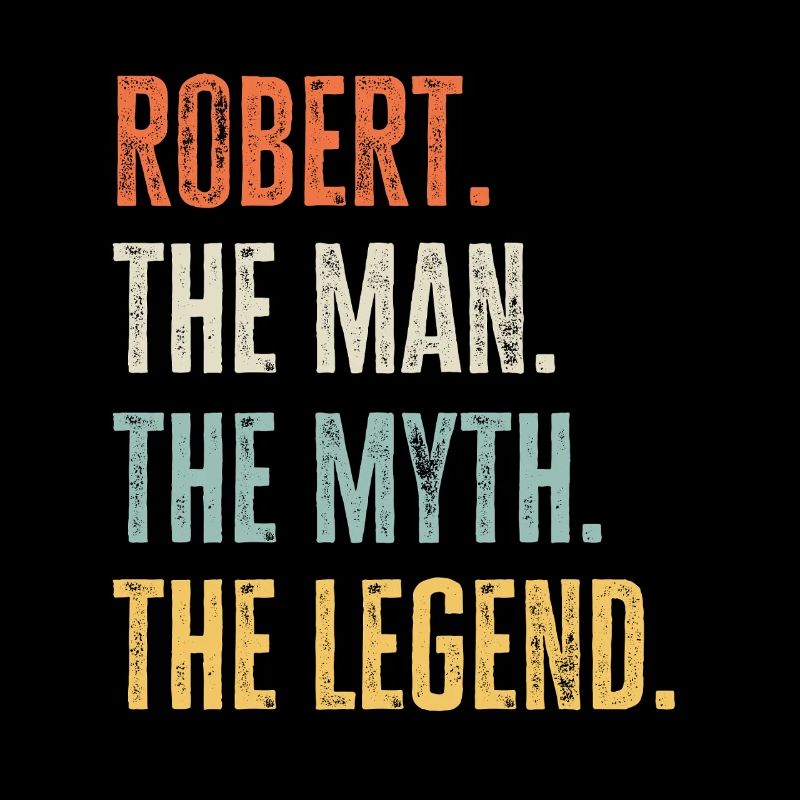 Robert Man Myth Legend Retro Design Gift Name