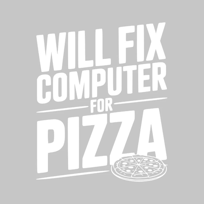 Will Fix Computer For Pizza